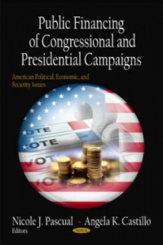 Könyv Public Financing of Congressional & Presidential Campaigns 