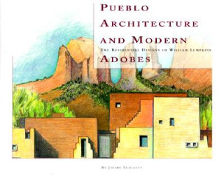 Könyv Pueblo Architecture & Modern Adobes J Traugott