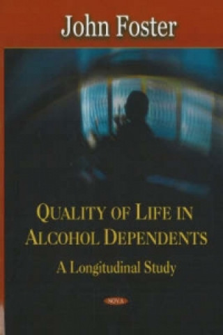 Книга Quality of Life in Alcohol Dependents John Foster