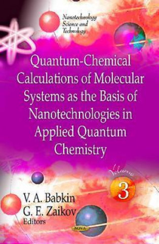 Knjiga Quantum-Chemical Calculations of Molecular System as the Basis of Nanotechnologies in Applied Quantum Chemistry 