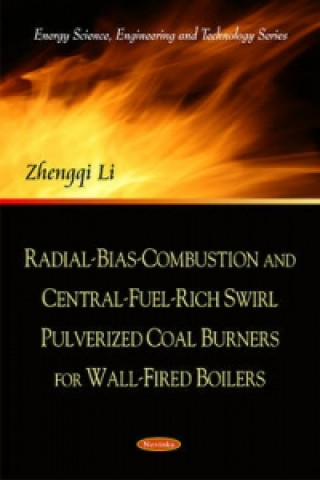 Carte Radial-Bias-Combustion & Central-Fuel-Rich Swirl Pulverized Coal Burners for Wall-Fired Boilers Zhengqi Li