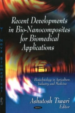 Carte Recent Developments in Bio-Nanocomposites for Biomedical Applications 