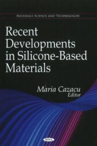 Книга Recent Developments in Silicone-Based Materials Maria Cazacu