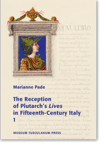 Книга Reception of Plutarch's Lives in Fifteenth-Century Italy Marianne Pad