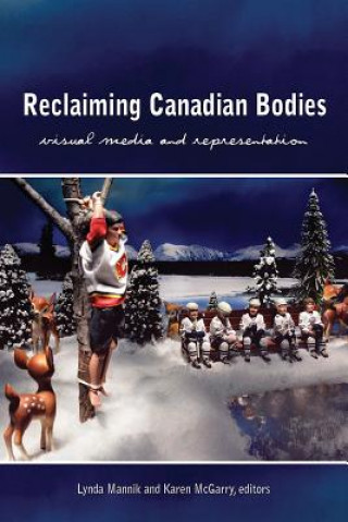 Kniha Reclaiming Canadian Bodies Lynda Mannik