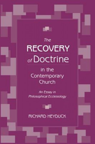 Kniha Recovery of Doctrine in the Contemporary Church Richard Heyduck