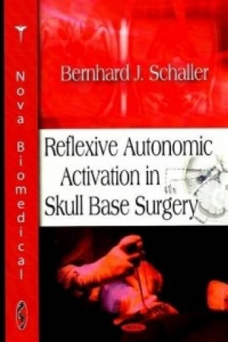 Kniha Reflexive Autonomic Activation in Skull Base Surgery Bernhard Schaller