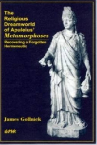 Carte Religious Dreamworld of Apuleius Metamorphoses James Gollnick