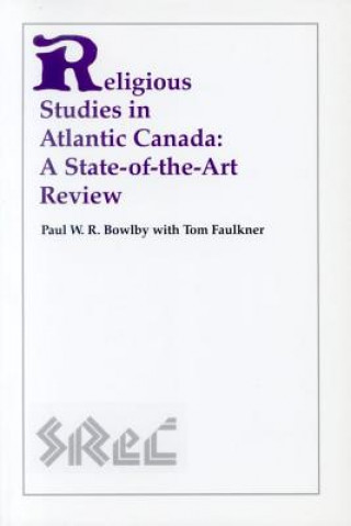 Книга Religious Studies in Atlantic Canada Paul W. R. Bowlby