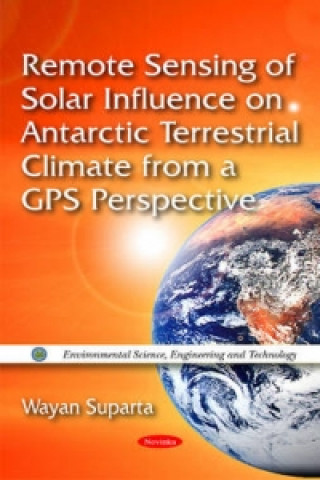 Kniha Remote Sensing of Solar Influence on Antarctic Terrestrial Climate from a GPS Perspective Wayan Suparta