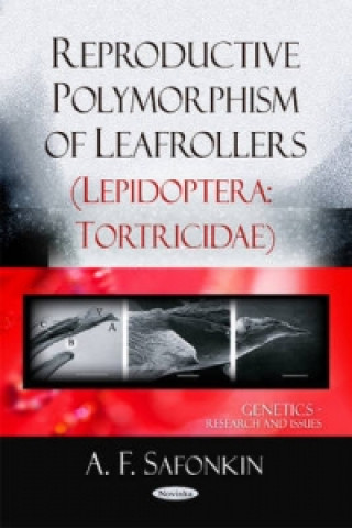 Kniha Reproductive Polymorphism of Leafrollers (Lepidoptera Tortricidae) A. F. Safonkin