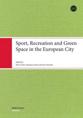 Książka Sport, Recreation & Green Space in the European City Peter Clark