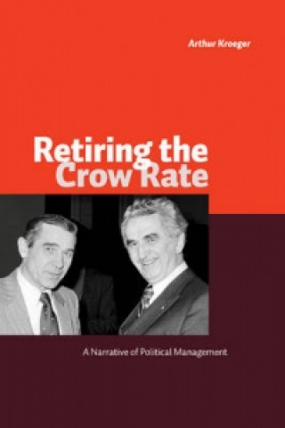 Kniha Retiring the Crow Rate Arthur Kroeger