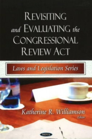 Książka Revisiting & Evaluating the Congressional Review Act 