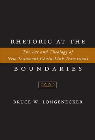 Könyv Rhetoric at the Boundaries Bruce W. Longenecker