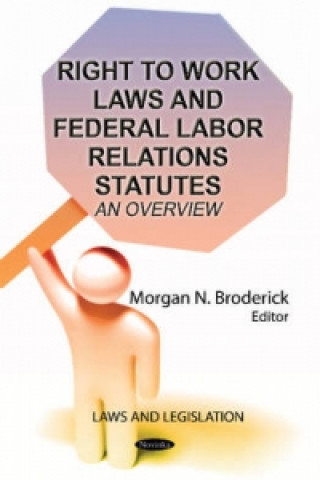Книга Right to Work Laws & Federal Labor Relations Statutes 