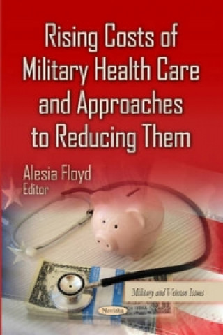 Book Rising Costs of Military Health Care & Approaches to Reducing Them 