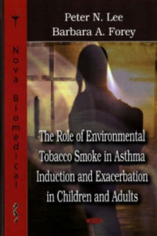 Buch Role of Environmental Tobacco Smoke in Asthma Induction & Exacerbation in Children & Adults Barbara A. Forey