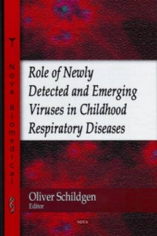 Kniha Role of Newly Detected & Emerging Viruses in Childhood Respiratory Diseases 