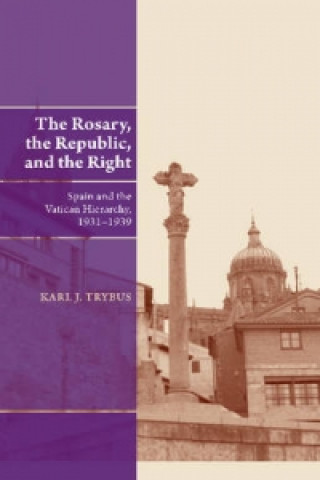 Carte Rosary, the Republic and the Right Karl J Trybus