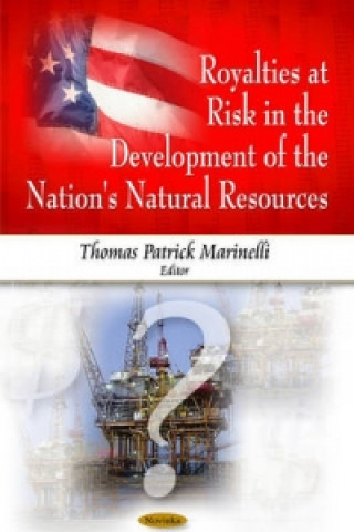 Carte Royalties at Risk in the Development of the Nation's Natural Resources 