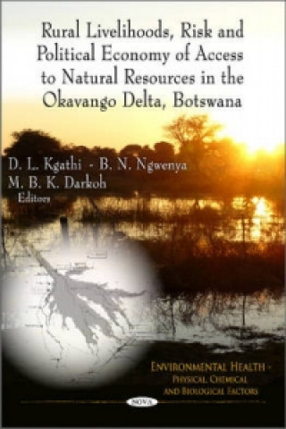 Kniha Rural Livelihoods, Risk & Political Economy of Access to Natural Resources in the Okavango Delta, Botswana 