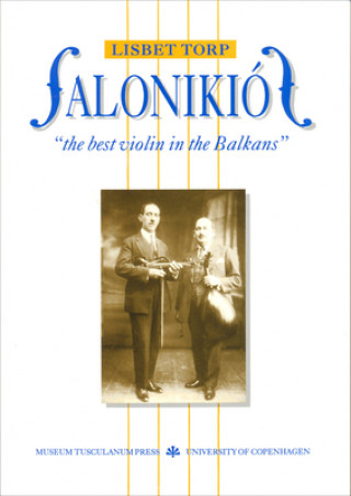 Книга Salonikios - "The Best Violin in the Balkans" Lisbet Torp