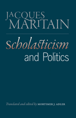 Книга Scholasticism & Politics Jacques Maritain