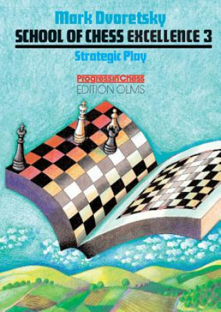 Kniha School of Chess Excellence 3 Mark Dvoretsky