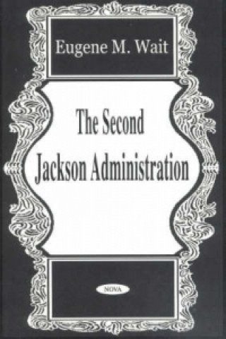 Livro Second Jackson Administration Eugene M. Wait