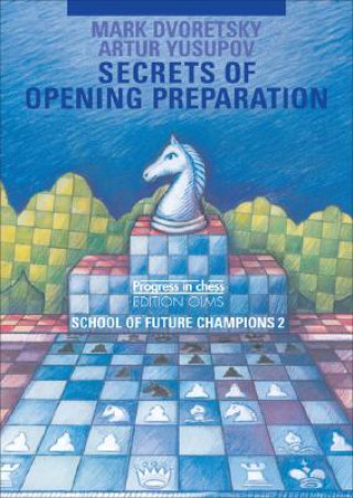 Kniha Secrets of Opening Preparation Artur Yusupov