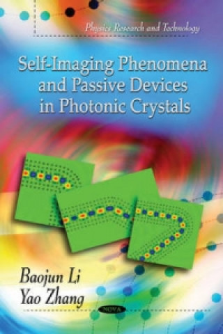 Kniha Self-Imaging Phenomena & Passive Devices In Photoonic Crystals Yao Zhang