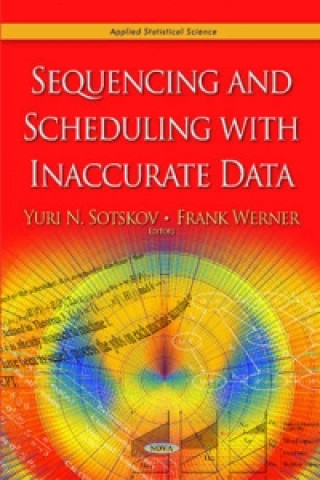 Könyv Sequencing & Scheduling with Inaccurate Data 