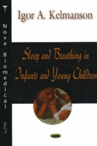 Könyv Sleep & Breathing in Infants & Young Children Igor A. Kelmanson
