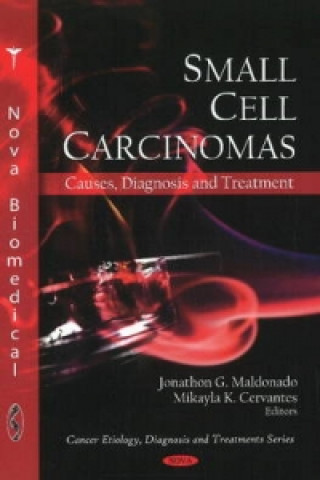 Knjiga Small Cell Carcinomas Jonathon G Maldonado
