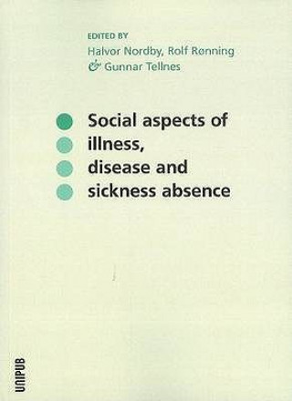 Kniha Social Aspects of Illness, Disease & Sickness Absence 