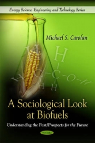 Книга Sociological Look at Biofuels Michael S. Carolan