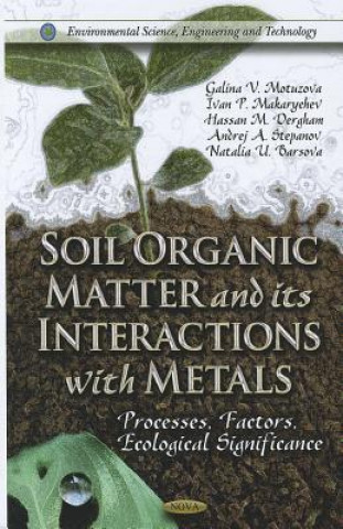 Kniha Soil Organic Matter & its Interactions with Metals Galina V. Motuzova