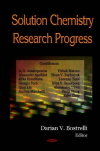 Knjiga Solution Chemistry Research Progress Darian V Bostrelli