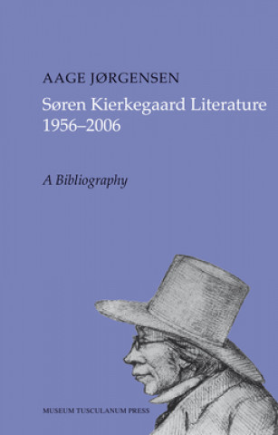 Knjiga Soren Kierkegaard Literature 1956-2006 Aage Jorgensen