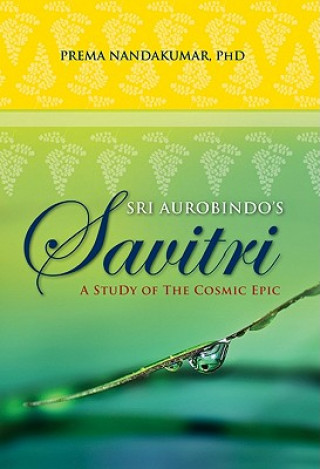 Carte Sri Aurobindo's Savitri Prema Nandakumar