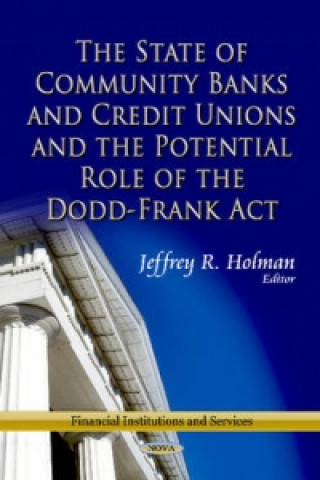 Buch State of Community Banks & Credit Unions & the Potential Role of the Dodd-Frank Act 