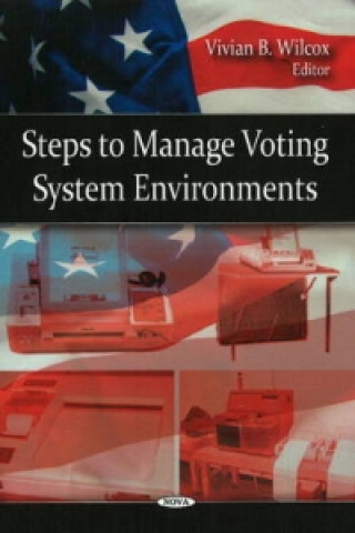 Kniha Steps to Manage Voting System Environments 