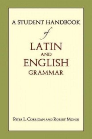 Kniha Student Handbook of Latin and English Grammar Robert Joseph Mondi