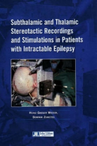 Kniha Subthalamic & Thalamic Stereotactic Recordings & Stimulations in Patients with Intractable Epilepsy D. Zumsteg