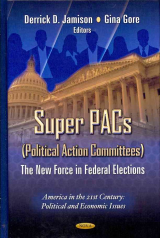 Kniha Super PACs (Political Action Committees) 