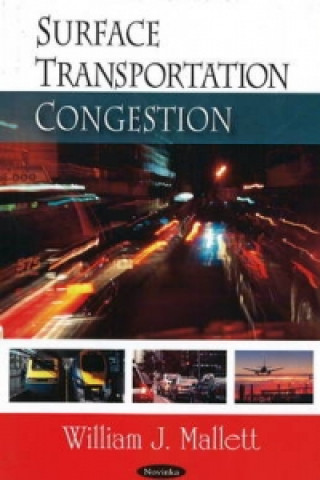 Könyv Surface Transportation Congestion William J. Mallett