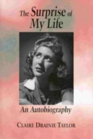 Книга Surprise of My Life Claire Drainie Taylor