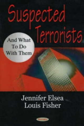 Carte Suspected Terrorists & What to Do with Them Louis Fisher