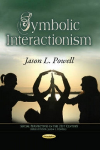 Kniha Symbolic Interactionism Jason L. Powell